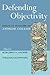 Defending Objectivity: Essays in Honour of Andrew Collier (Routledge Studies in Critical Realism)