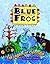 Blue Frog: The Legend of Chocolate