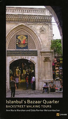 Istanbul's Bazaar Quarter: Backstreet Walking Tours (Paperback)