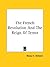 The French Revolution And The Reign Of Terror by Nesta H. Webster