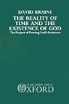 The Reality of Time and the Existence of God: The Project of Proving God's Existence The Reality of Time and the Existence of God: The Project of Proving God's Existence