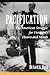 Pacification: The American Struggle For Vietnam's Hearts And Minds