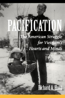 Pacification: The American Struggle For Vietnam's Hearts And Minds (Paperback)
