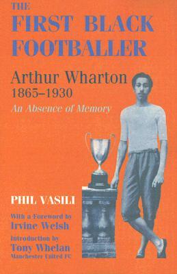 The First Black Footballer (Sport in the Global Society)