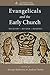Evangelicals and the Early ...