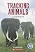 Tracking Animals: A Chapter Book (True Tales: Animals)