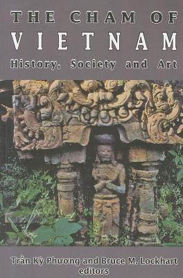 The Cham of Vietnam: History, Society and Art (Paperback)
