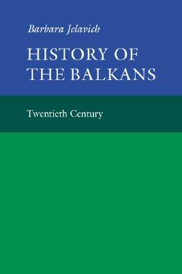 History of the Balkans, Vol. 2: Twentieth Century (Paperback)