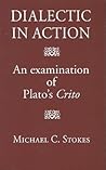 Dialectic in Action: An Examination of Plato's Crito