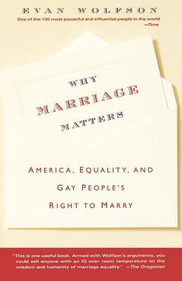 Why Marriage Matters: America, Equality, and Gay People's Right to Marry (Paperback)