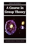 A Course in Group Theory by John F. Humphreys A Course in Group Theory by John F. Humphreys