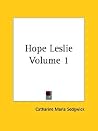 Hope Leslie Volume 1 Hope Leslie Volume 1