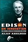 Edison on Innovation: 102 Lessons in Creativity for Business and Beyond