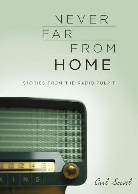 Never Far from Home: Stories from the Radio Pulpit (Paperback)