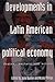 Developments in Latin American political economy by J. Buxton