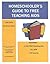 Homeschooler's Guide to Free Teaching Aids 2007-2008