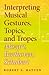 Interpreting Musical Gestures, Topics, and Tropes: Mozart, Beethoven, Schubert (Musical Meaning and Interpretation)