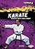 Karate: Japanese Empty-Hand Combat (Martial Arts Sports Zone)