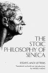 The Stoic Philosophy of Seneca: Essays and Letters The Stoic Philosophy of Seneca: Essays and Letters