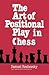 The Art of Positional Play ...