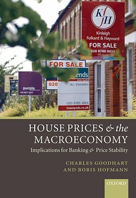 House Prices and the Macroeconomy: Implications for Banking and Price Stability (Hardcover)