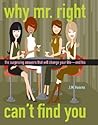 Why Mr. Right Can...
