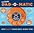 Dad-O-Matic by Eric Martin