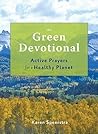 The Green Devotional: Active Prayers for a Healthy Planet The Green Devotional: Active Prayers for a Healthy Planet