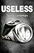 Useless (Gr8reads)