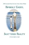 Shattered Reality by Kimberly Cheryl