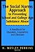 The Social Norms Approach to Preventing School and College Age Substance Abuse: A Handbook for Educators, Counselors, and Clinicians