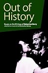 Out of History: Essays on the Writings of Sebastian Barry