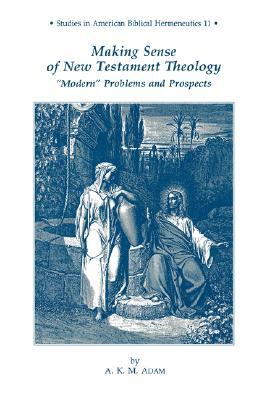 Making Sense of New Testament Theology: "Modern" Problems and Prospects (Paperback)