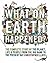 What on Earth Happened?: The Complete Story of the Planet, Life and People from the Big Bang to the Present Day