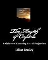 The Magick of Crystals by Lillian Bradley