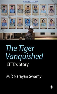 The Tiger Vanquished: LTTE′s Story