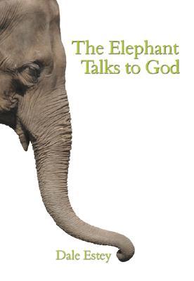The Elephant Talks to God (Paperback)