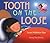 Tooth on the Loose