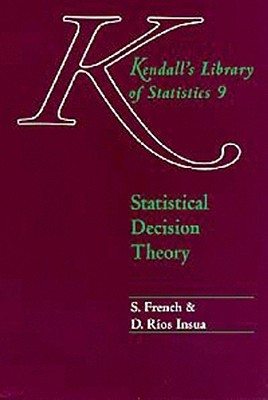 Statistical Decision Theory (Kendall's Library of Statistics)