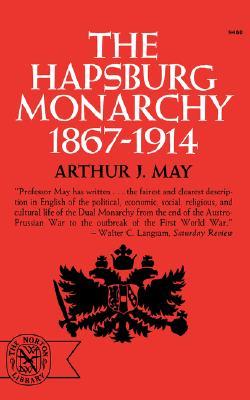 The Hapsburg Monarchy, 1867-1914 (Paperback)