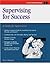 Supervising for Success: A Guide for Supervisors (Fifty-Minute Series)