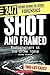 Shot And Framed: Photograph...