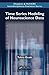 Time Series Modeling of Neuroscience Data (Chapman & Hall/CRC Interdisciplinary Statistics)