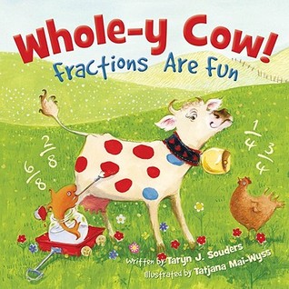 Whole-y Cow!: Fractions Are Fun (Hardcover)