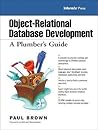 Object-Relational Database Development: A Plumber's Guide (With CD-ROM)