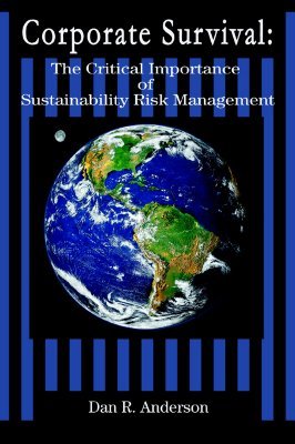 Corporate Survival: The Critical Importance of Sustainability Risk Management (Paperback)