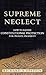 Supreme Neglect: How to Revive Constitutional Protection For Private Property (Inalienable Rights)