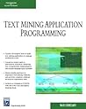 Text Mining Application Programming (Programming Series) Text Mining Application Programming (Programming Series)