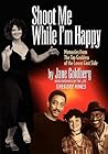 Shoot Me While I'm Happy - Memories from the Tap Goddess of t... by Jane Goldberg