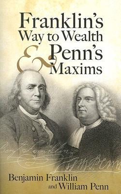 Franklin's Way to Wealth and Penn's Maxims